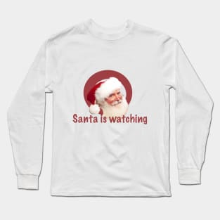 Santa is watching Long Sleeve T-Shirt